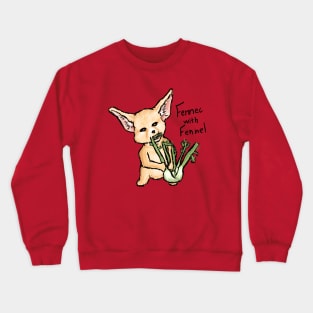 Fennec with Fennel Crewneck Sweatshirt